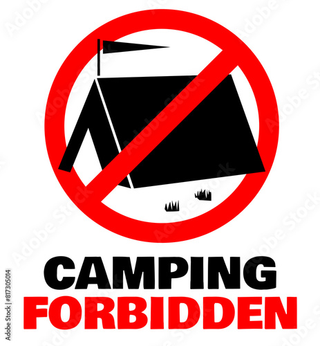 No camping allowed. No tents allowed. Camping forbidden. Tents forbidden red circle sign.