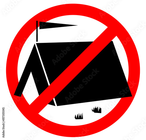 No camping allowed. No tents allowed. Camping forbidden. Tents forbidden red circle sign.