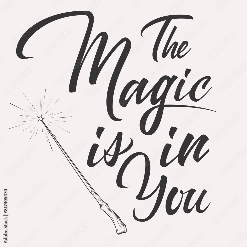 The Magic is in you handwritten inscription
