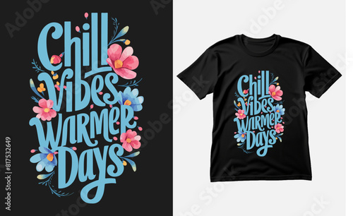 Chill vibes, warmer days typography tshirt design