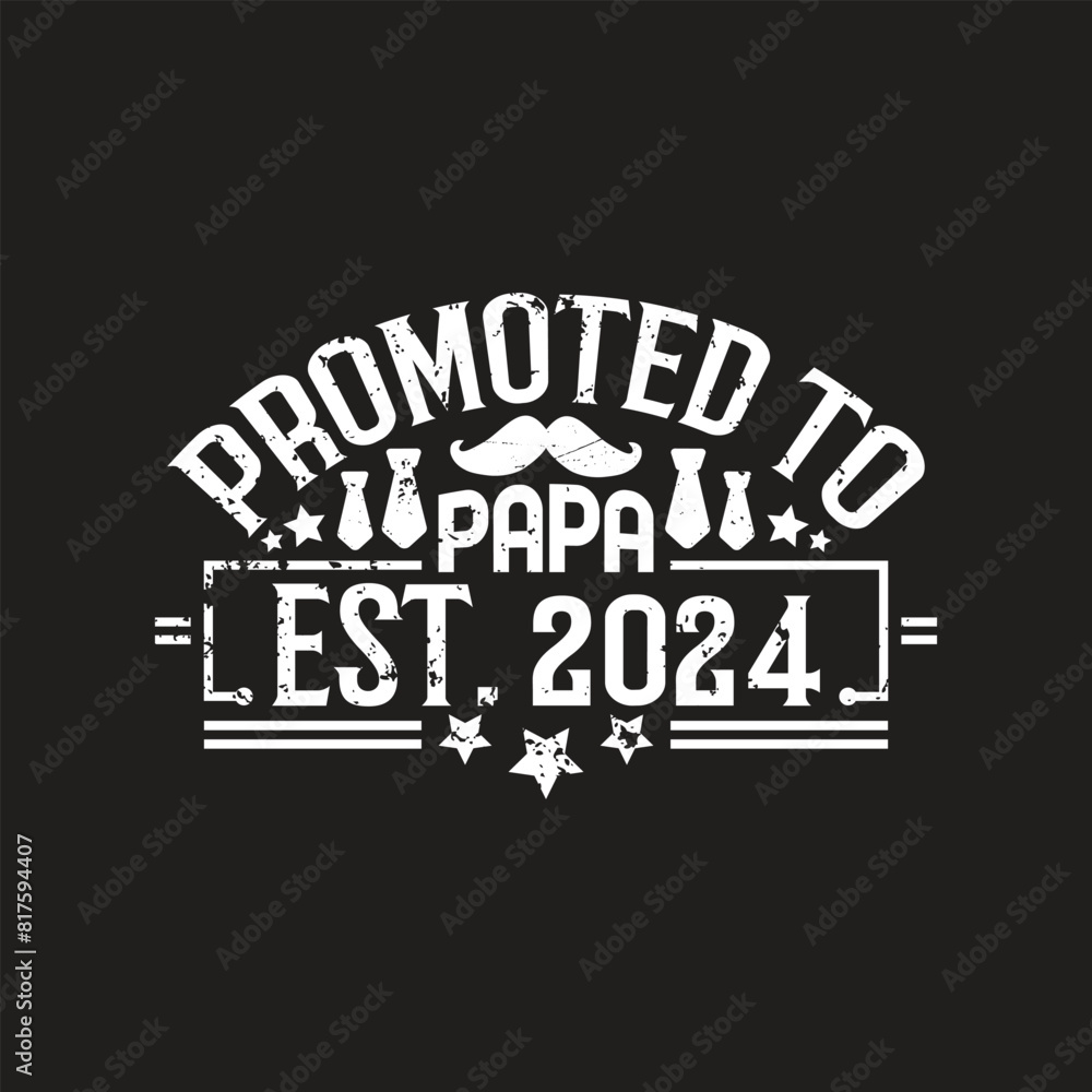 Obraz premium Promoted to papa est 2024 -vector