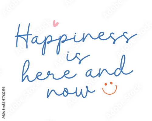 Happiness is here and now Summer quote lettering handwriting photography overlay on white background