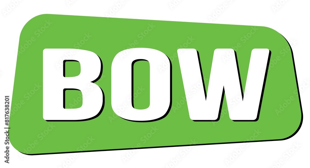 BOW text on green trapeze stamp sign.