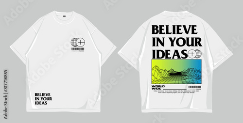design t shirt oversize believe in your ideas