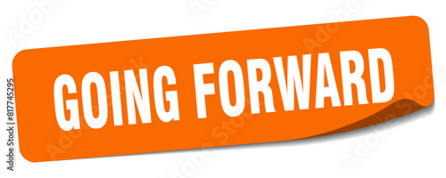 going forward sticker. going forward label