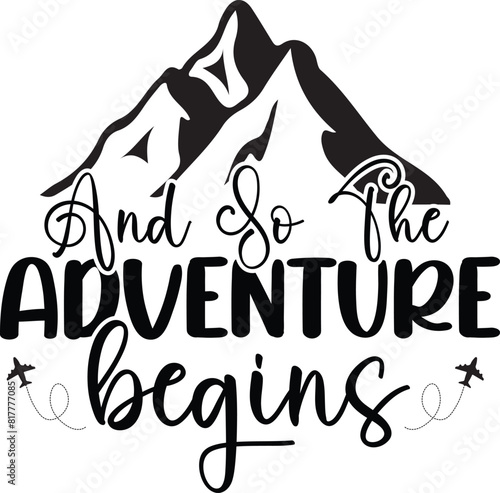 And so the adventure begins svg design photo