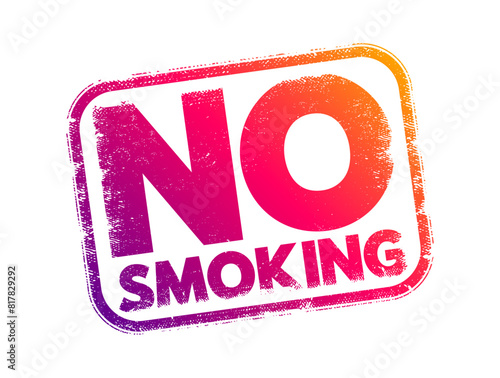 No Smoking - rule or regulation that prohibits the act of smoking, usually in a specific area or establishment, text concept stamp