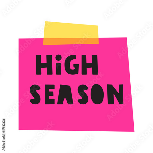 Paper note with phrase - high season. Vector hand drawn illustration on white background.