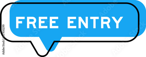 Speech banner and blue shade with word free entry on white background