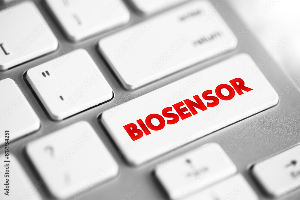 Biosensor is an analytical device, used for the detection of a chemical substance, text concept button on keyboard Biosensor is an analytical device, used for the detection of a chemical substance, text concept button on keyboard