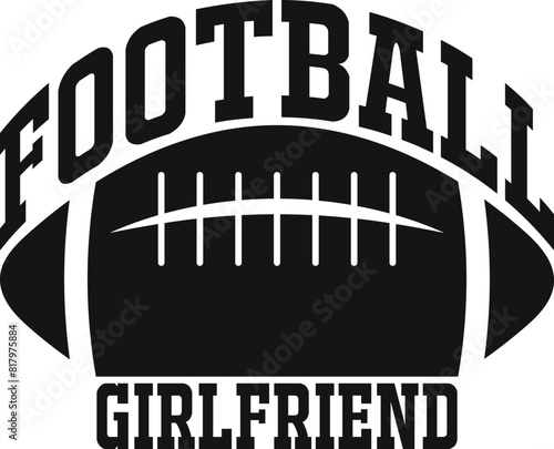 Football Girlfriend SVG Girlfriend Gift SVG Football SVG Rugby SVG T-shirt Design 