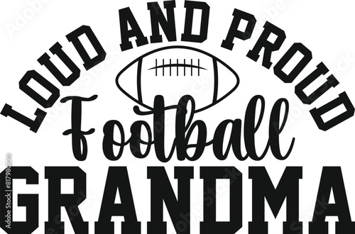 Loud And Proud Football Grandma Gift SVG Football SVG Grandma SVG T-shirt Design