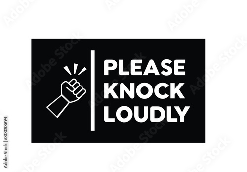 Please knock loudly door sign vector