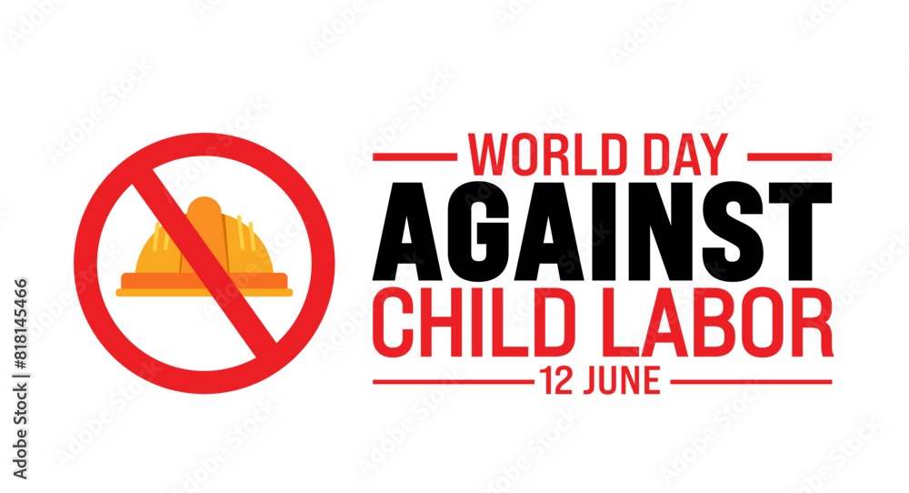 12 June is World Day Against Child Labor background template. Holiday concept. use to background, banner, placard, card, and poster design template with text inscription and standard color. vector 12 June is World Day Against Child Labor background template. Holiday concept. use to background, banner, placard, card, and poster design template with text inscription and standard color. vector