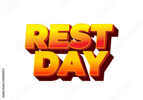 Rest day. Text effect in 3D style with good colors