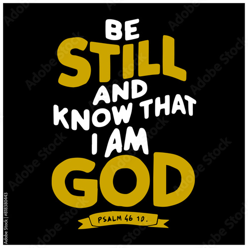Bible verse  Biblical background. Christian poster be still and know that i am god PSALM 46:10