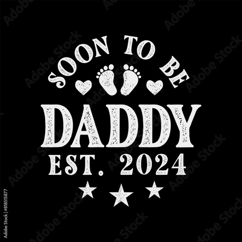 Soon To Be Daddy Father’s Day, daddy T-Shirt, Father Day T-shirt for Boys & Girls Typography T-shirt Design