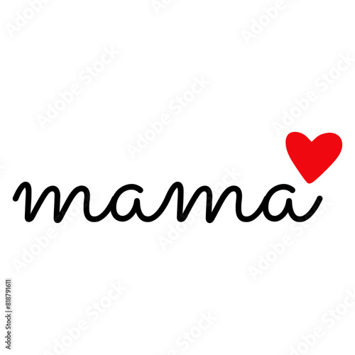 Feliz día de la madre. Logo con texto manuscrito mama con corazón para tarjetas y felicitaciones