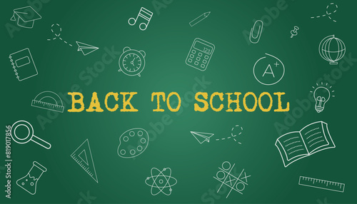 Back to school poster with school icon supplies on green chalkboard. Back to school pen doodles icons