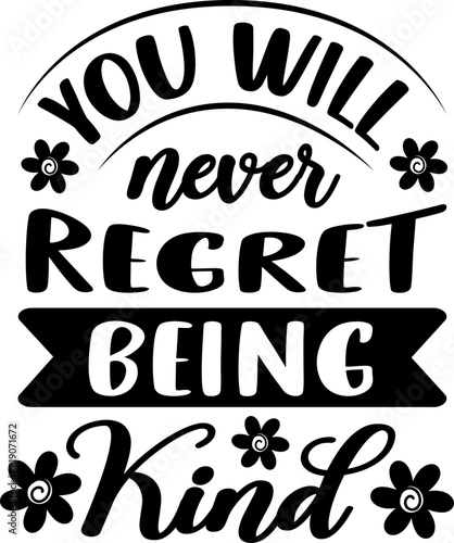 You will never regret being kind on white background. Vector illustration.	