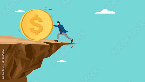 debt or bankruptcy, business failure, investment risk, inflated loan payments, mortgage problem, poor financial management, businessman trying hard to prevent big money coin from falling off the cliff