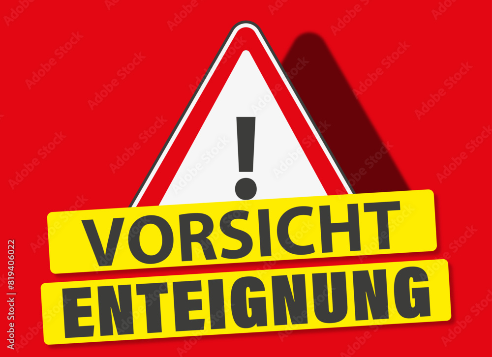 Vorsicht, Enteignung, Warndreieck Vorsicht, Enteignung, Warndreieck