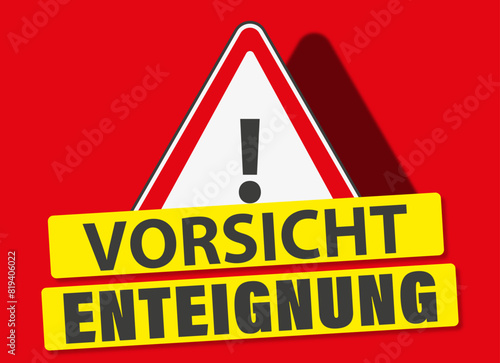 Vorsicht, Enteignung, Warndreieck