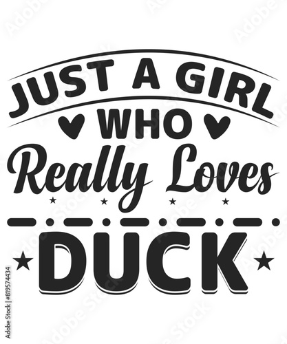 just a girl who really loves Duck tshirt design