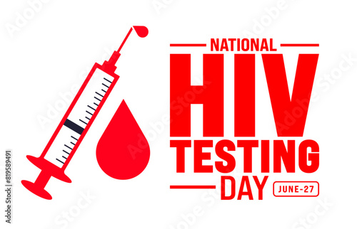 27 june is National hiv testing day background template. Holiday concept. use to background, banner, placard, card, and poster design template with text inscription and standard color. vector