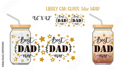 Printable Full wrap for libby class can. A pattern with the phrase Best Dad Ever