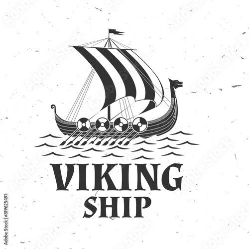 Viking ship logo, badge, sticker. Vector illustration. For emblems, labels and patch. Monochrome style viking ship.
