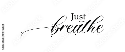 JUST BREATHE text on white background