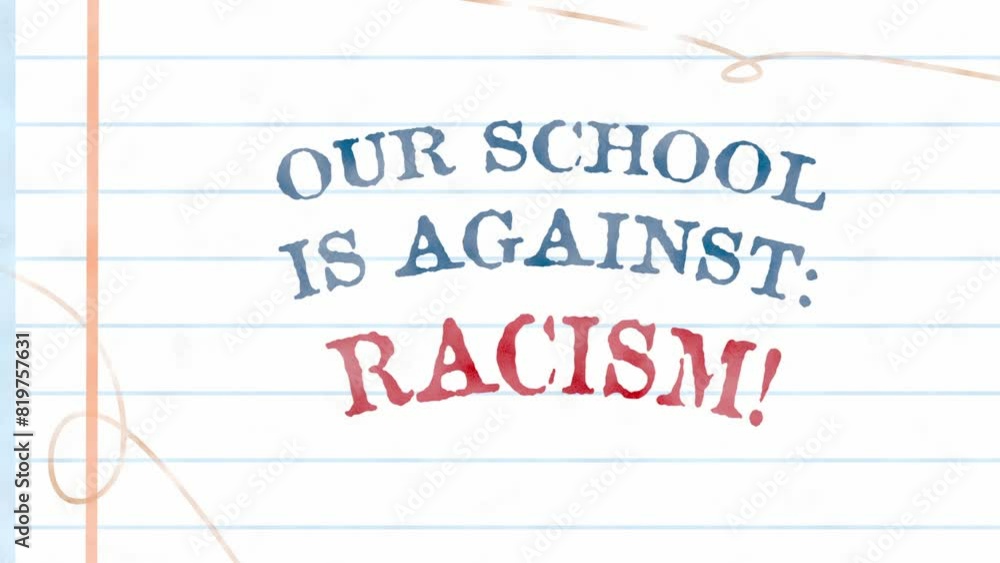„Our school is against: Racism!“ being written on a textbook textured background. School themed animation. „Our school is against: Racism!“ being written on a textbook textured background. School themed animation.