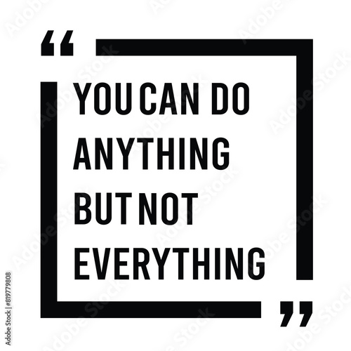 Obraz na plátně you can do anything but not everything inspirational quote, motivational quotes,