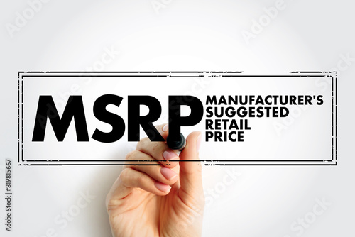 MSRP Manufacturer's Suggested Retail Price - the price that a product's manufacturer recommends it be sold for at point of sale, acronym text concept stamp photo