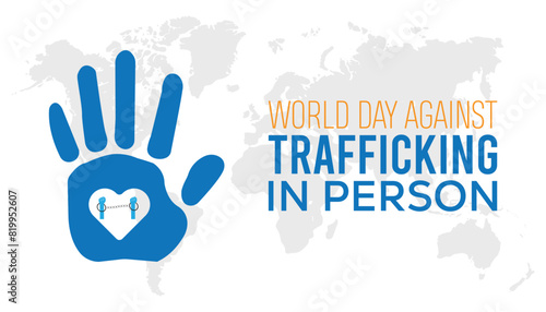World day against trafficking in person observed every year in July. Template for background, banner, card, poster with text inscription.