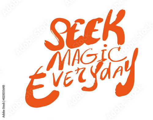 seek magic everyday