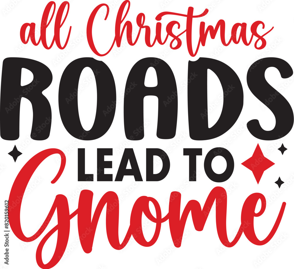 All Christmas Roads Lead to Gnome All Christmas Roads Lead to Gnome