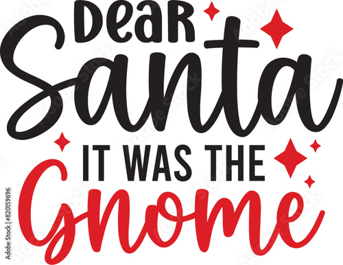 Dear Santa It Was the Gnome