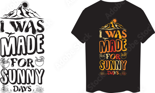 I Was Made For Sunny Days Hand drawn lettering typography  T-shirt prints design
