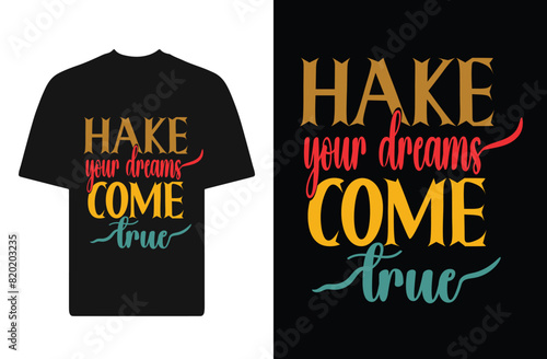 Hake Your Dreams Come True t shirt design