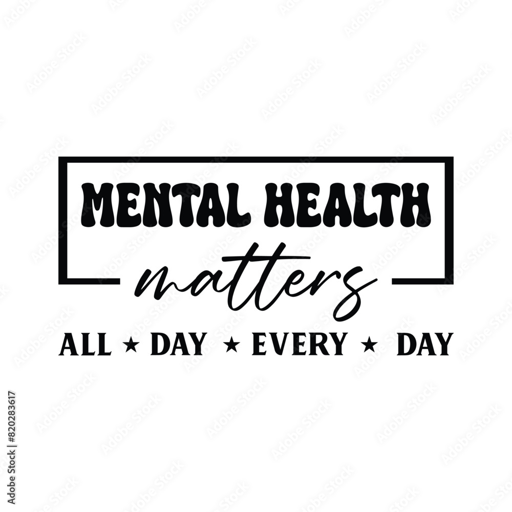 Mental Health Matters , mental Health matter awareness T shirt Design Mental Health Matters , mental Health matter awareness T shirt Design