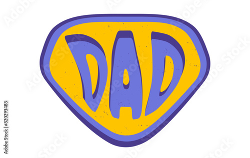 Vector vintage logo for Father's  day. Retro emblem for super Dad. Poster of super dad with banner for Father day.
