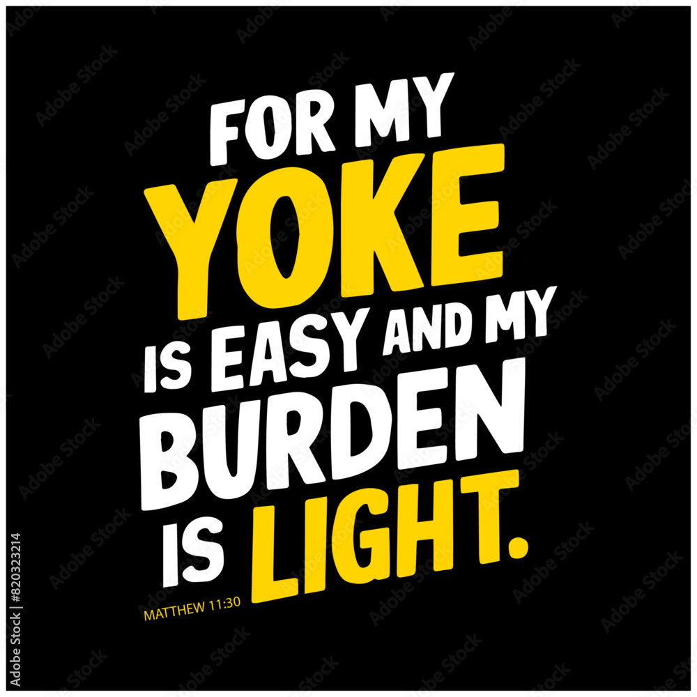 Bible Verses Bible Quote. Motivation Lettering. Illustration Lettering. Bible Lettering for my yoke is easy and my burden is light 