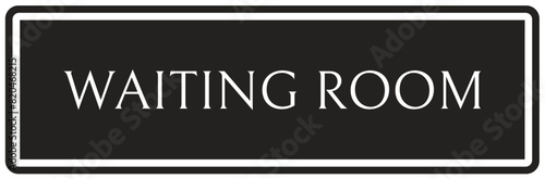 Waiting room sign
