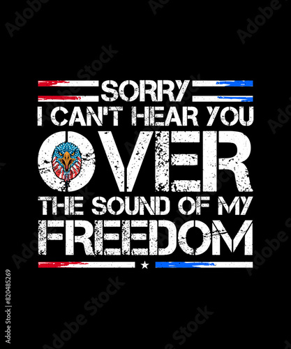 Patriotic T-shirt Design Sorry If My Patriotism offends