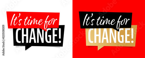 It's time for change
