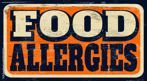 Retro vintage food allergies sign on wood