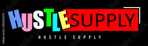 hustle supply Vector Design use for printing, t-shirt, sublimation, cutting and more