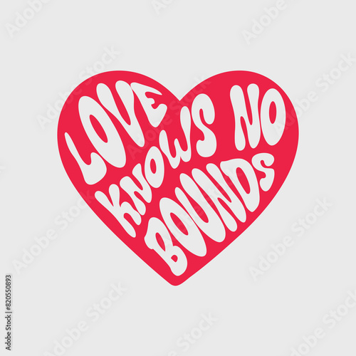 Love Knows no Bounds hand draw lettering quotes Funny season slogans. Isolated calligraphy quotes for travel agency, beach party. Great design for banner, postcard, print or poster (ID: 820550893)
